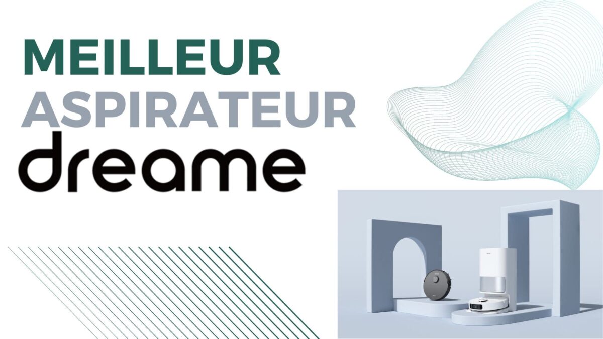 Meilleur aspirateur dreame